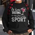 Wine Tasting Is My Favorite Sport Sweatshirt Gifts for Old Men
