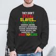 They Didnt Steal Slaves Black History Month Melanin African Sweatshirt Gifts for Old Men