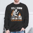 Yes I Know I Am On Fire Welder Welding Sweatshirt Gifts for Old Men