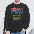 Yummy Donut Stress Just Do Your Best Sweatshirt Gifts for Old Men