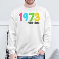1973 Pro-Roe Protest Rights Sweatshirt Gifts for Old Men