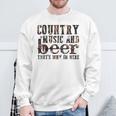 Country Music And Beer That's Why I'm Here Western Country Sweatshirt Gifts for Old Men