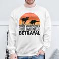 Curse Your Sudden But Inevitable Betrayal Vintage Dinos Sweatshirt Gifts for Old Men