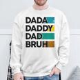 Dada Daddy Dad Bruh Fathers Day Boy Dad Husband Fatherhood Sweatshirt Gifts for Old Men