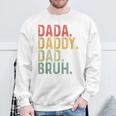 Dada Daddy Dad Bruh Father's Day Proud Dad Grandpa Sweatshirt Gifts for Old Men