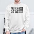 Du Bekloppt Ich Bekloppt Wir Freunde Sweatshirt Geschenke für alte Männer