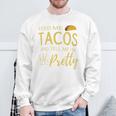 Feed Me Tacos And Tell Me I'm Pretty Women's Taco Sweatshirt Gifts for Old Men