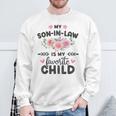 Son-In-Law Favorite Child For Mom-In-Law Sweatshirt Gifts for Old Men