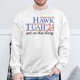 Hawk Tuah Spit On That Thing For President 2024 Sweatshirt Gifts for Old Men