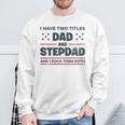 Ich Habe Zwei Titel Papa Und Stiefvater Lustigeatertag Sweatshirt Geschenke für alte Männer