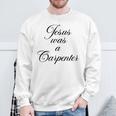 Jesus Was A Carpenter In Music Festival Sweatshirt Gifts for Old Men