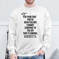 Joy Is Coming Romans 8 Sweatshirt Gifts for Old Men