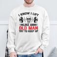I Know I Lift Like An Old Man Try To Keep Up Gym Fitness Men Sweatshirt Gifts for Old Men
