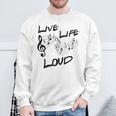 Live Life Loud Music Lover Quote Musician Saying Clef Notes Sweatshirt Gifts for Old Men