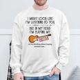 I Might Look Like I'm Listening To You Playing Music Guitar Sweatshirt Gifts for Old Men