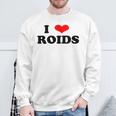 I Love Roids Steroide Sweatshirt Geschenke für alte Männer
