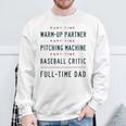 Part Time Warm Up Partner Pitching Baseball Full Time Dad Sweatshirt Gifts for Old Men