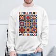 I Still Play With Blocks Quilt Blocks Quilter Sweatshirt Gifts for Old Men