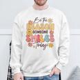 Be The Reason Someone Smiles Today Positive Motivation Sweatshirt Gifts for Old Men