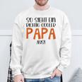 So Sieht Ein Richtig Cooler Papa Aus Father's Dayatertag Sweatshirt Geschenke für alte Männer