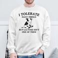 I Tolerate Many Things But Lactose Isn't One Of Them Sweatshirt Gifts for Old Men