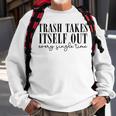 Trash Takes Itself Out Every Single Time Quotes Era Sweatshirt Gifts for Old Men