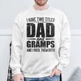 I Have Two Titles Dad And Gramps Father's Day Gramps Sweatshirt Gifts for Old Men