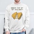 Where'd Ya Get That Cheese Danny Shane Gillis Grilled Cheese Sweatshirt Gifts for Old Men