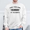 Work From Home Employee Of The Month Cute Black Text Sweatshirt Gifts for Old Men