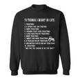 10 Things I Want In Life And All That Is Tractor Sweatshirt