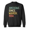 30 Year Old Awesome Since March 1994 30Th Birthday Men Sweatshirt