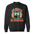 3D Printer Mir Reichts Ich Geh 3D Print Fan Sweatshirt