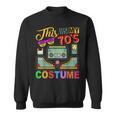 This Is My 70S Costume 1970S Retro Vintage 70S Party Sweatshirt