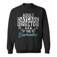 Adult Daycare Director Bartender Tapster Bartending Pub Sweatshirt