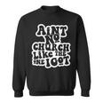 Ain't No Church Like The One I Got Church Religious Sweatshirt