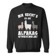 Alpaca And Lamas Mir Reichts Ich Geh Alpacas Streicheln Sweatshirt