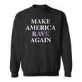 Make America Rave Again Trump Edm Meme Sweatshirt