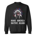 Anti Trump Native Indian Make America Native Again Sweatshirt