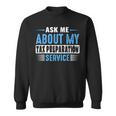Ask Me About My Tax Preparation Service Blue Text Version Sweatshirt