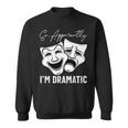 Theater Lover Drama Student Musical Actor Drama Sweatshirt