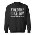 Awesome Like My Daughter In-Law For Fathers Day Sweatshirt
