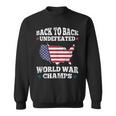 Back To Back Undefeated World War Champs Us Flag 4Th Of July Sweatshirt