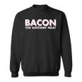 Bacon Is The Gateway Meat Sweatshirt
