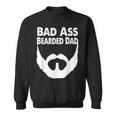 Bad Ass Bearded Dad Beard Fathers Day Sweatshirt