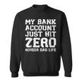 My Bank Account Just Hit Zero Cheer Dad Father's Day Sweatshirt