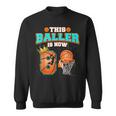 Basketball Boys 8Th Birthday This Baller Is Now 8 Sweatshirt