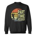 Bass Fishing- Part Time Hooker Father Day Dad Sweatshirt