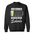 Battery Weak Brauch Mehr Schorle Dubbeglas Pfalz Weinfest Sweatshirt