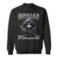 Beruflich Wollte Ich Schon Immer Was Mit Menschen Machen Sweatshirt