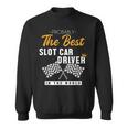 Best Slot Car Driver World Mini Car Drag Racing Slot Car Sweatshirt